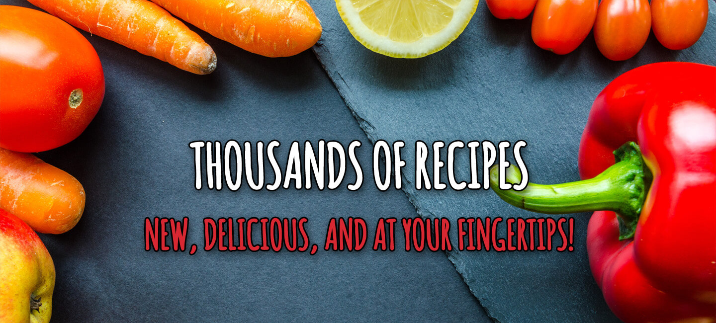 Thousands of Recipes