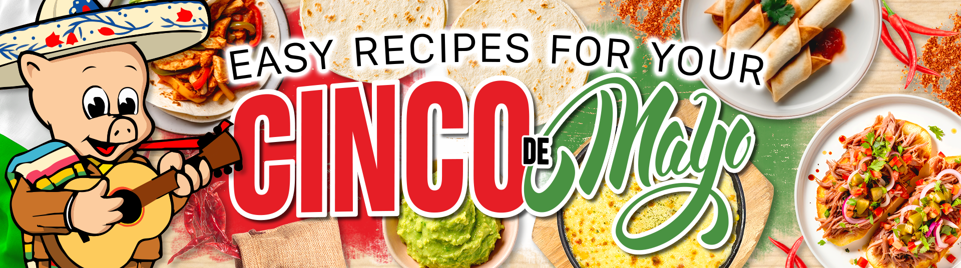 Easy recipes for your Cinco De Mayo
